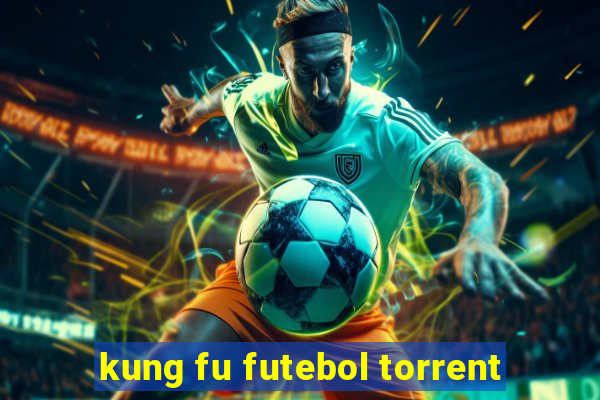 kung fu futebol torrent